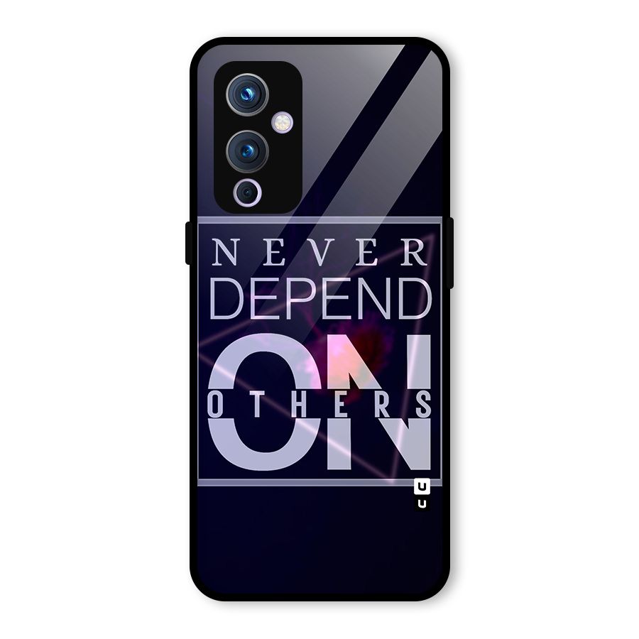 Never Depend On Others Glass Back Case for OnePlus 9