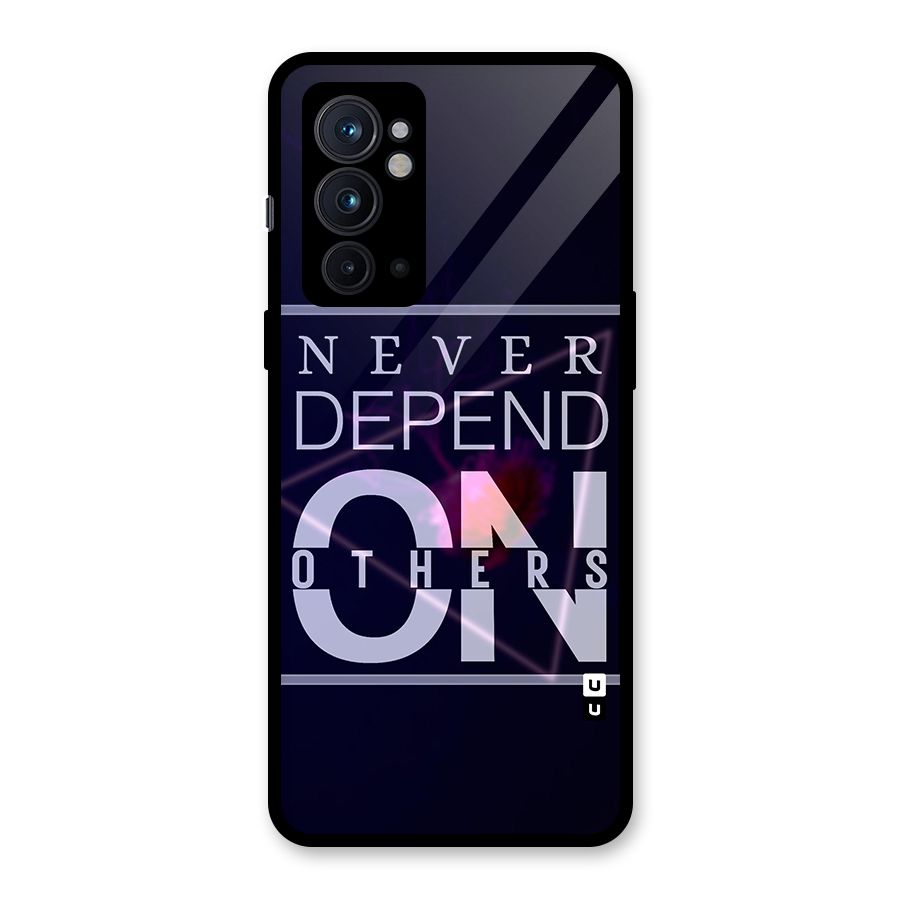 Never Depend On Others Glass Back Case for OnePlus 9RT 5G