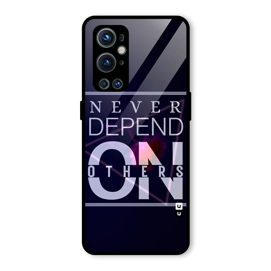 Never Depend On Others Glass Back Case for OnePlus 9 Pro