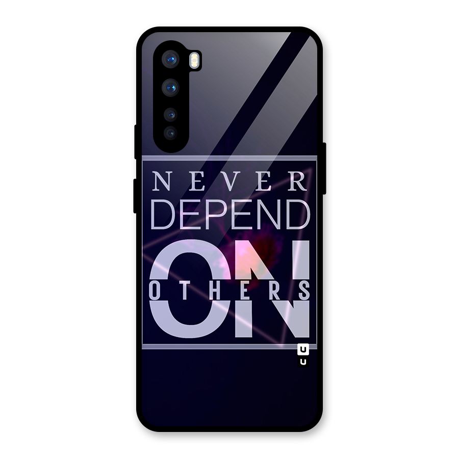 Never Depend On Others Glass Back Case for OnePlus Nord