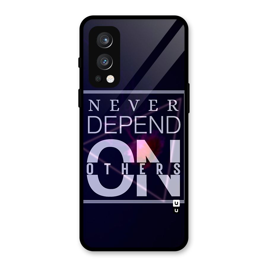 Never Depend On Others Glass Back Case for OnePlus Nord 2 5G