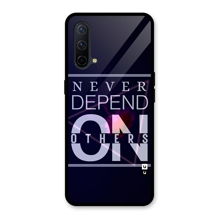 Never Depend On Others Glass Back Case for OnePlus Nord CE 5G