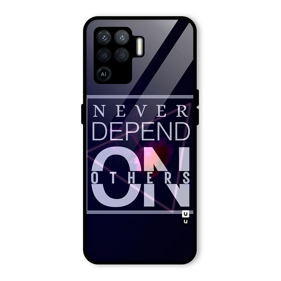 Never Depend On Others Glass Back Case for Oppo F19 Pro
