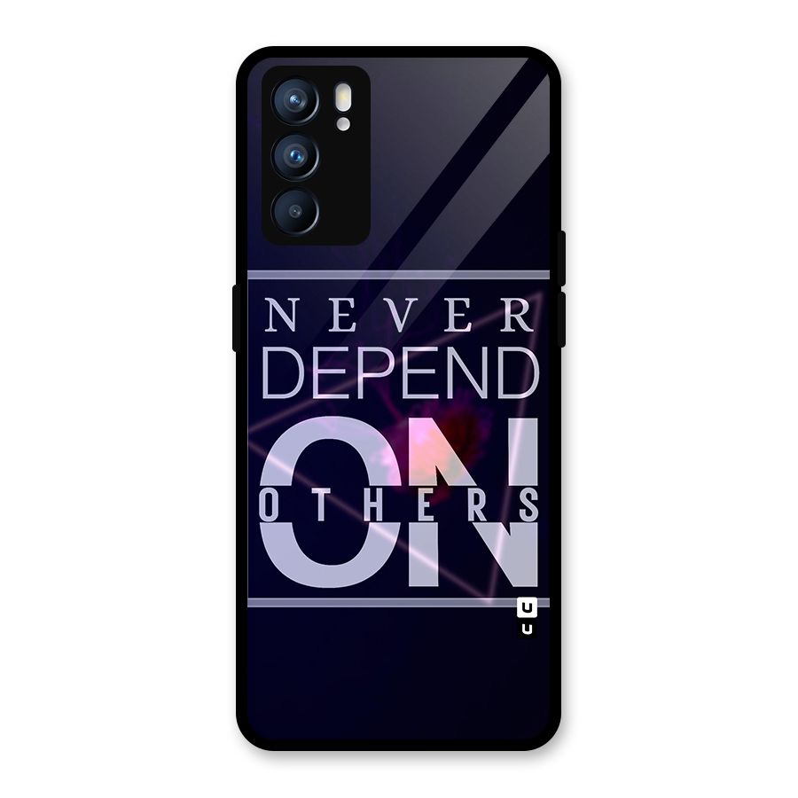Never Depend On Others Glass Back Case for Oppo Reno6 5G