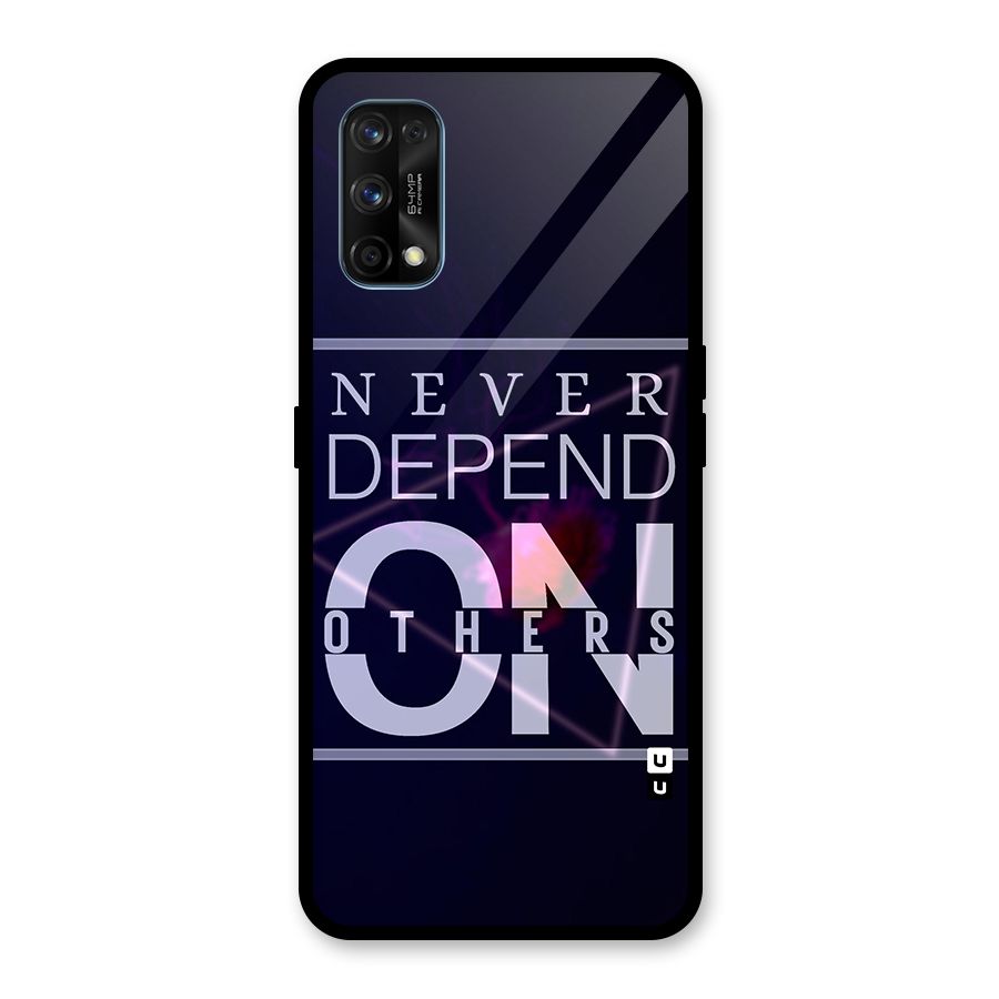 Never Depend On Others Glass Back Case for Realme 7 Pro