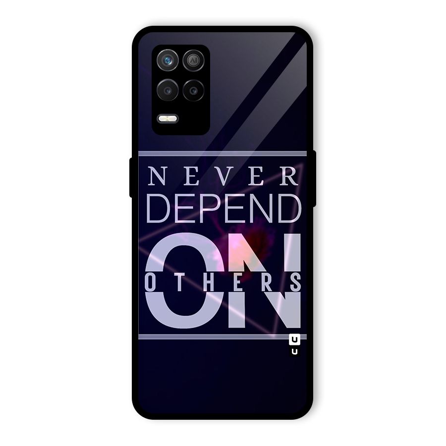 Never Depend On Others Glass Back Case for Realme 9 5G