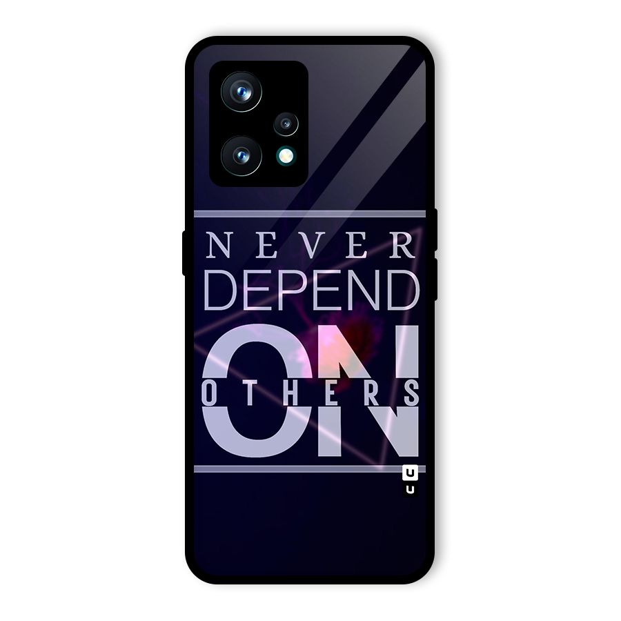 Never Depend On Others Glass Back Case for Realme 9 Pro Plus 5G