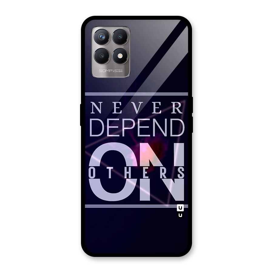 Never Depend On Others Glass Back Case for Realme Narzo 50