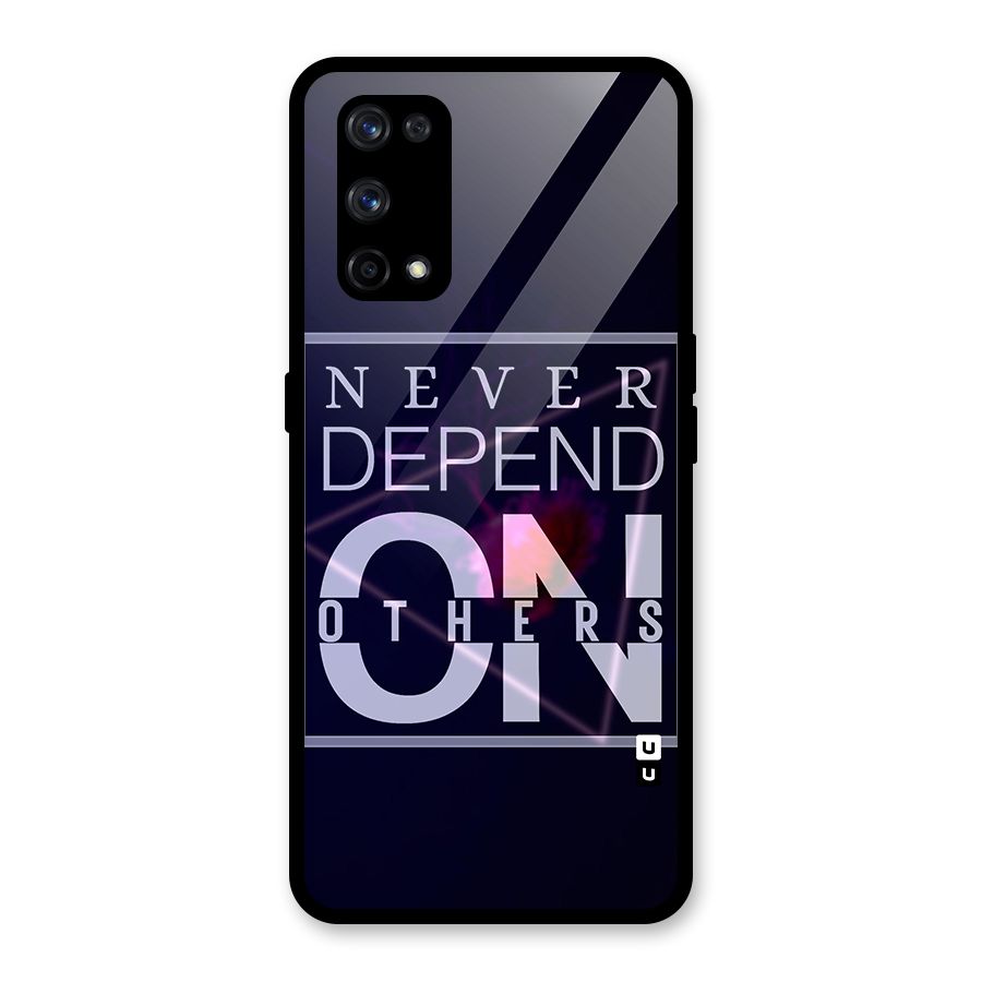 Never Depend On Others Glass Back Case for Realme X7 Pro