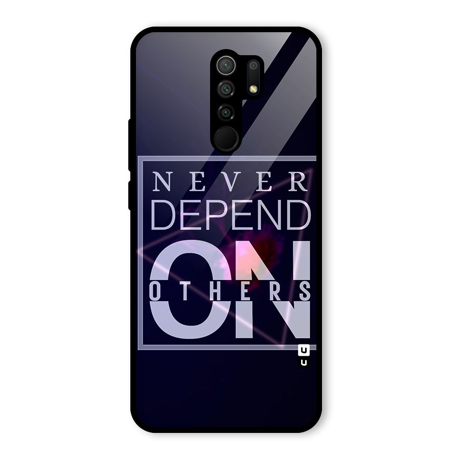 Never Depend On Others Glass Back Case for Redmi 9 Prime