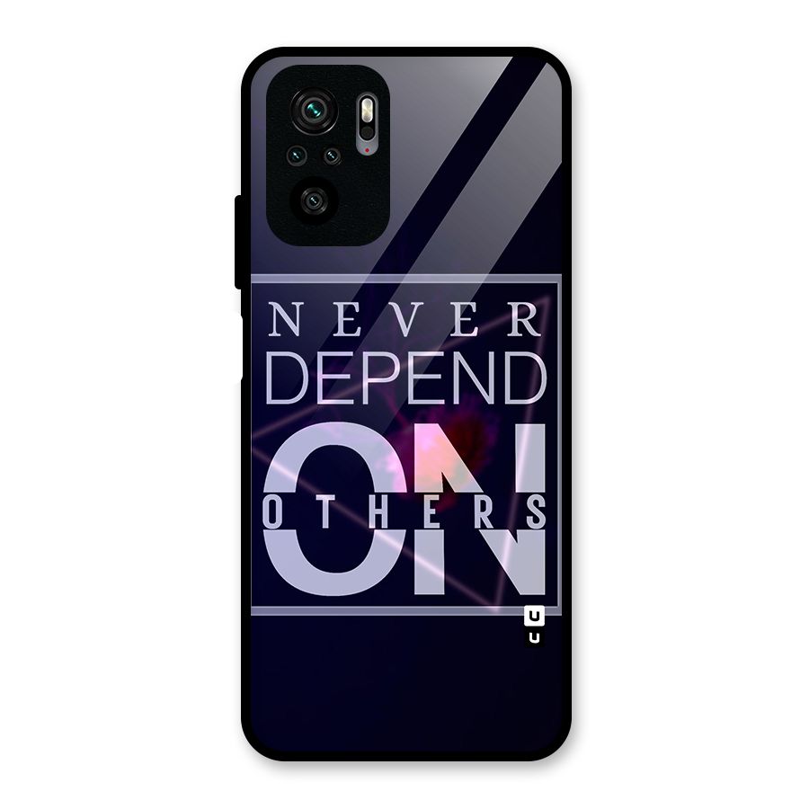 Never Depend On Others Glass Back Case for Redmi Note 10S