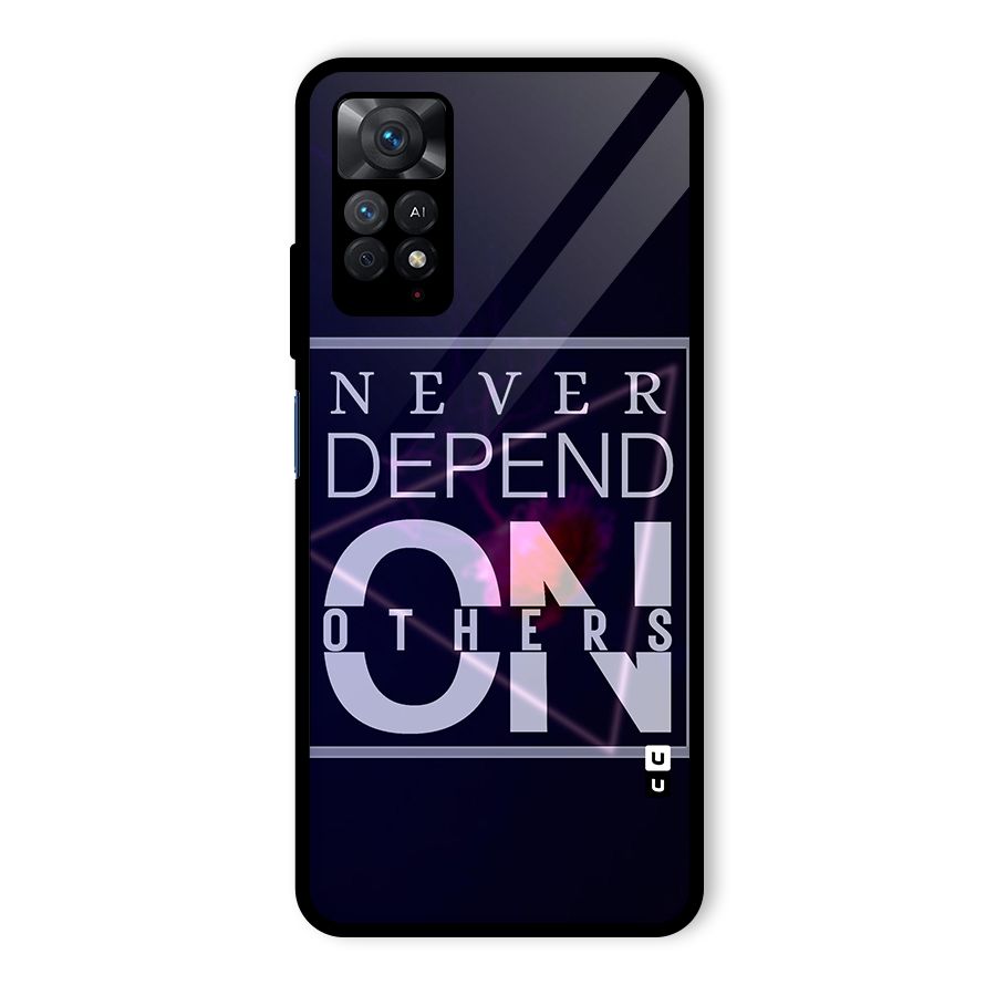 Never Depend On Others Glass Back Case for Redmi Note 11 Pro