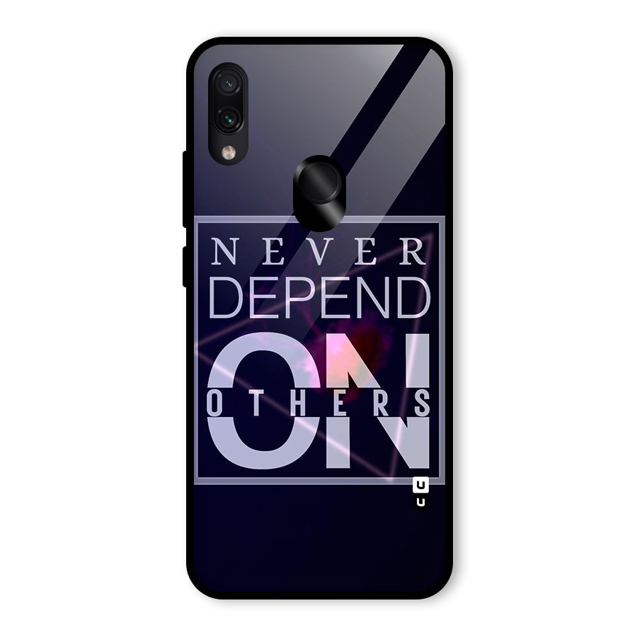 Never Depend On Others Glass Back Case for Redmi Note 7S
