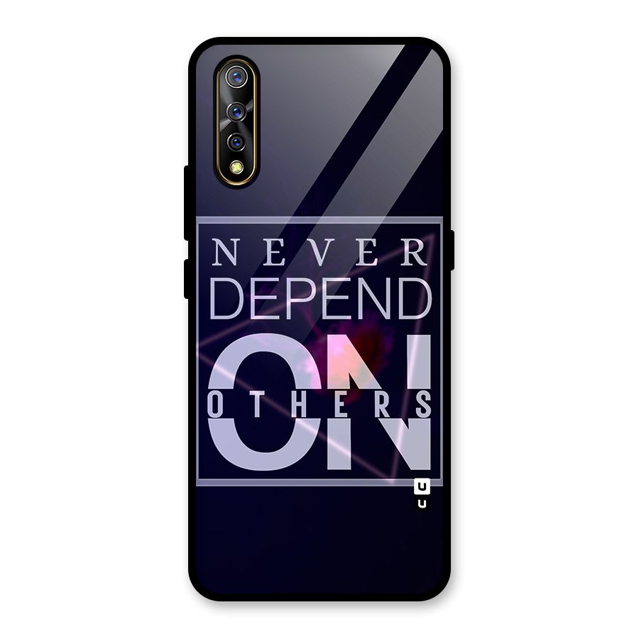 Never Depend On Others Glass Back Case for Vivo S1