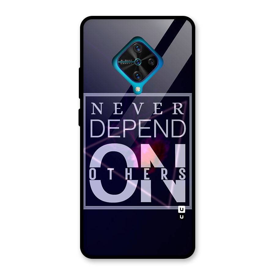 Never Depend On Others Glass Back Case for Vivo S1 Pro