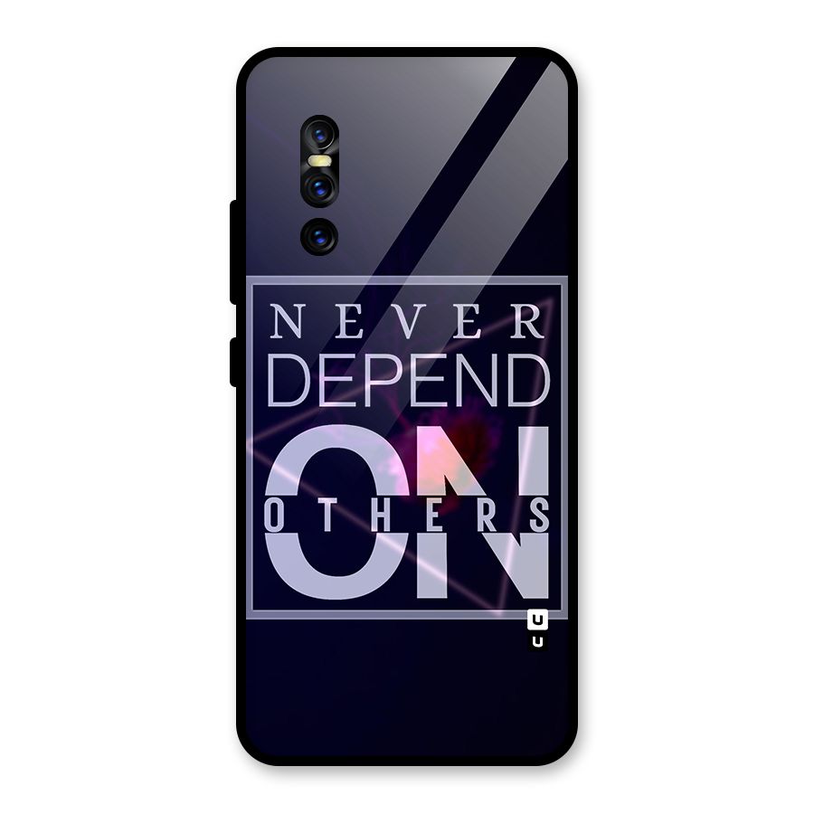 Never Depend On Others Glass Back Case for Vivo V15 Pro