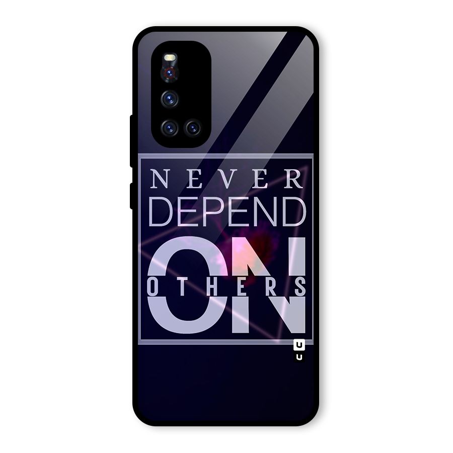 Never Depend On Others Glass Back Case for Vivo V19