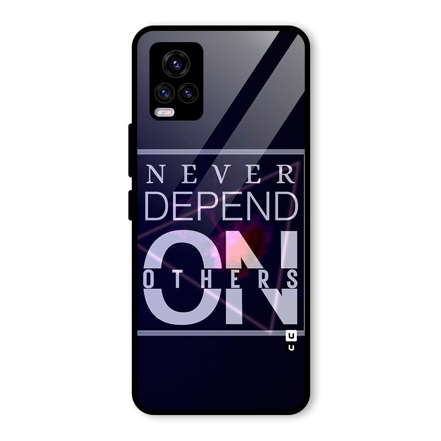Never Depend On Others Glass Back Case for Vivo V20