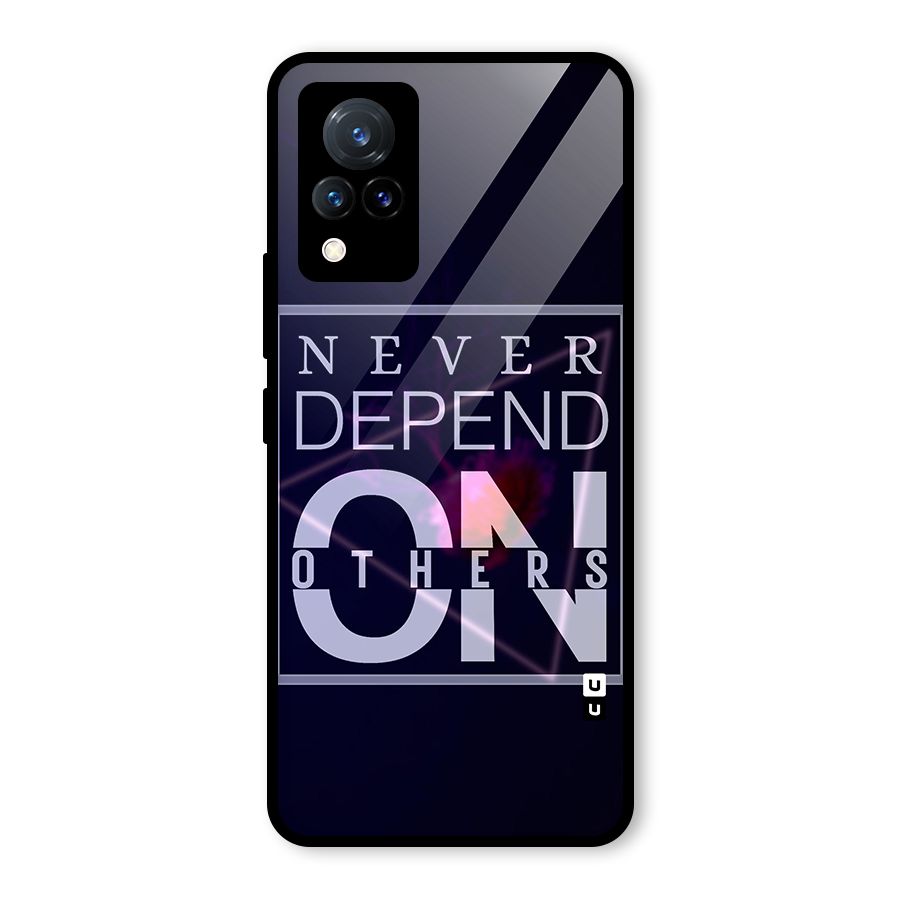 Never Depend On Others Glass Back Case for Vivo V21 5G