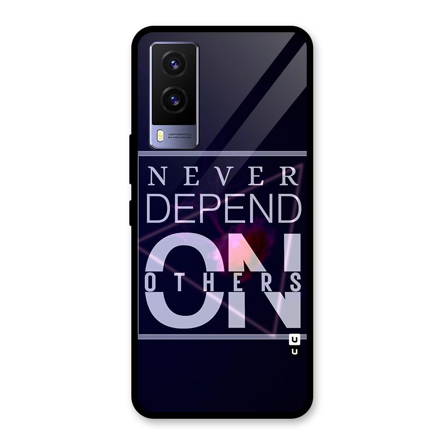 Never Depend On Others Glass Back Case for Vivo V21e 5G