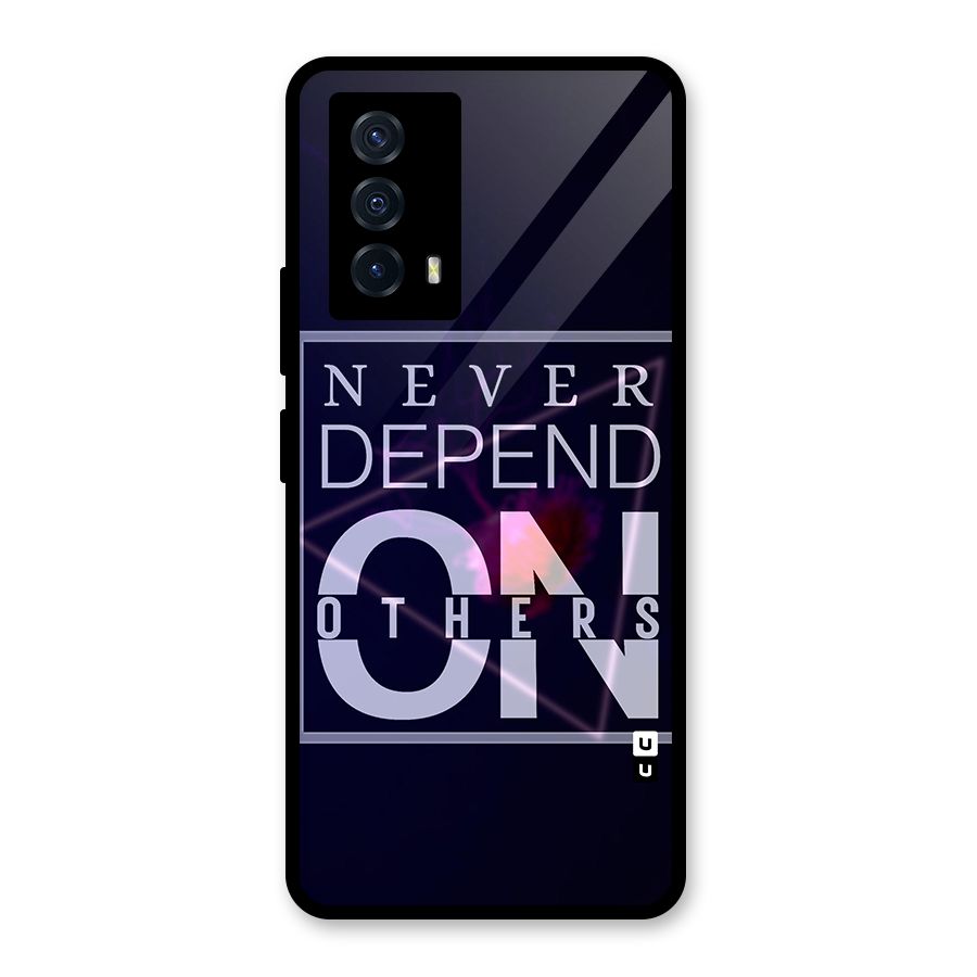 Never Depend On Others Glass Back Case for Vivo iQOO Z5