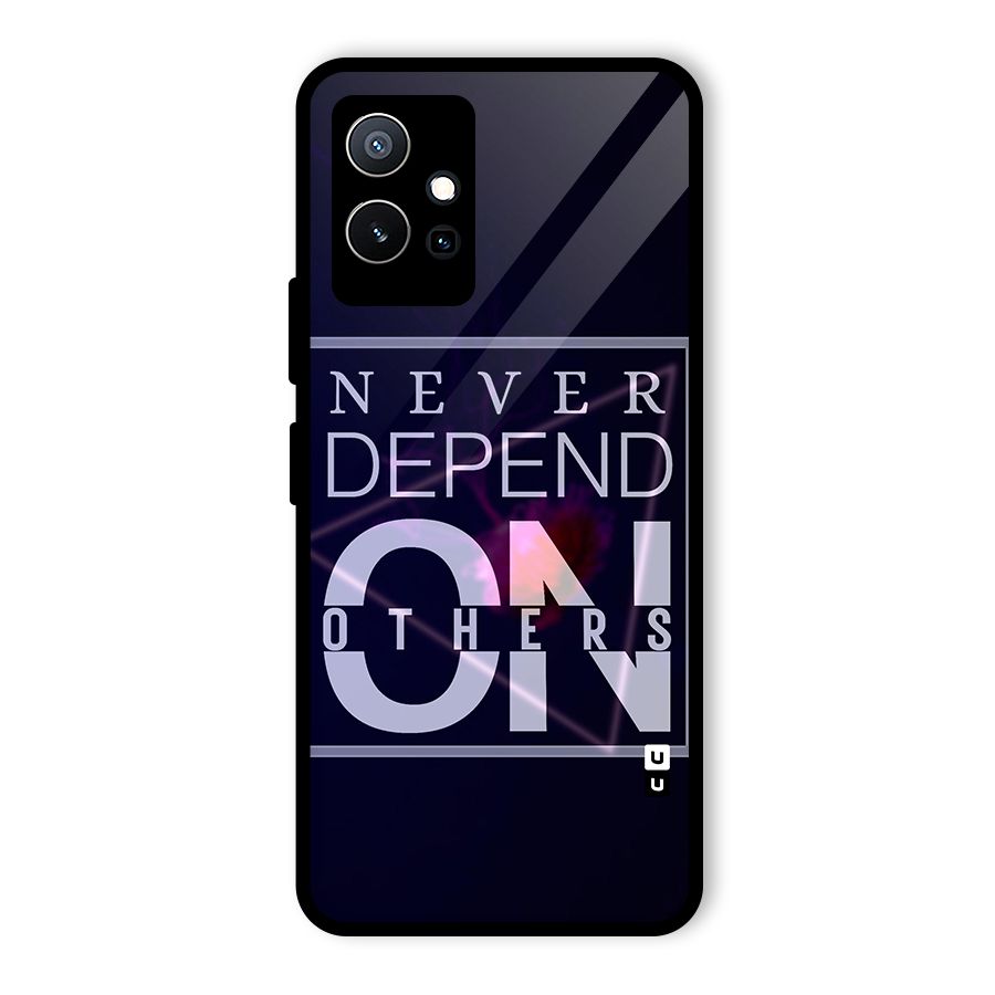 Never Depend On Others Glass Back Case for Vivo iQOO Z6