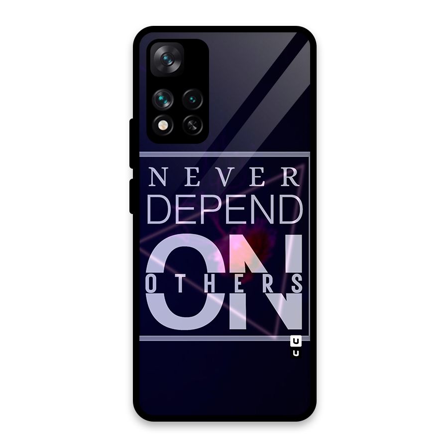 Never Depend On Others Glass Back Case for Xiaomi 11i HyperCharge 5G