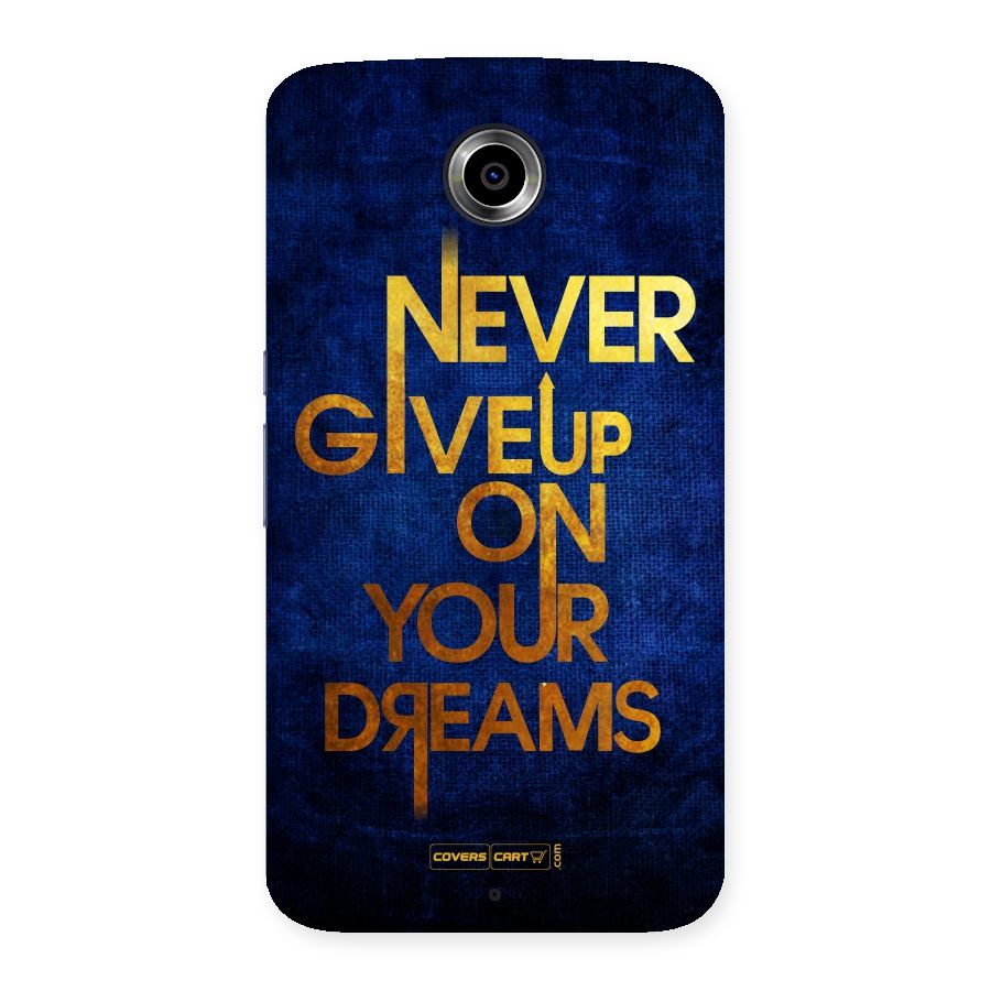Never Give Up Back Case for Nexsus 6