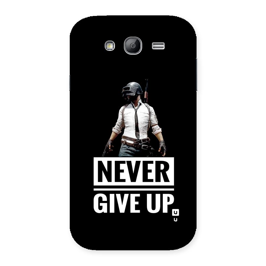 Never Giveup Back Case for Galaxy Grand Neo Plus