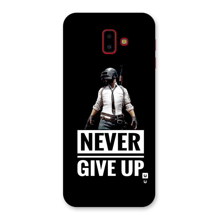 Never Giveup Back Case for Galaxy J6 Plus