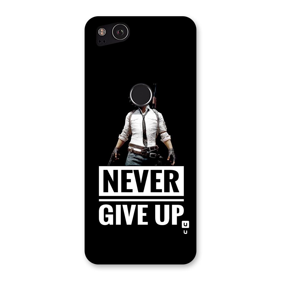 Never Giveup Back Case for Google Pixel 2