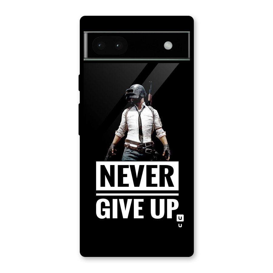 Never Giveup Glass Back Case for Google Pixel 6a