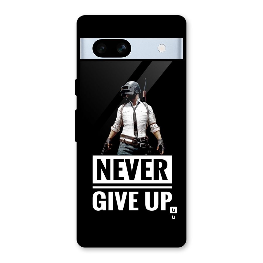 Never Giveup Glass Back Case for Google Pixel 7a