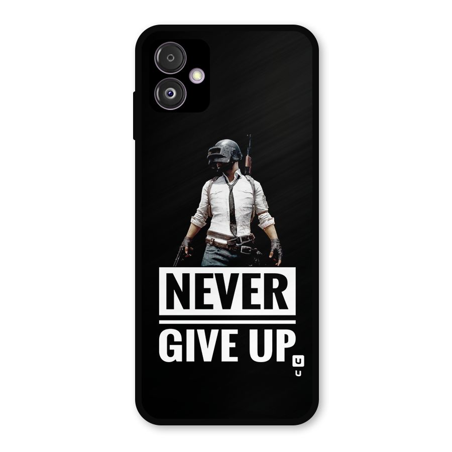 Never Giveup Metal Back Case for Galaxy F14