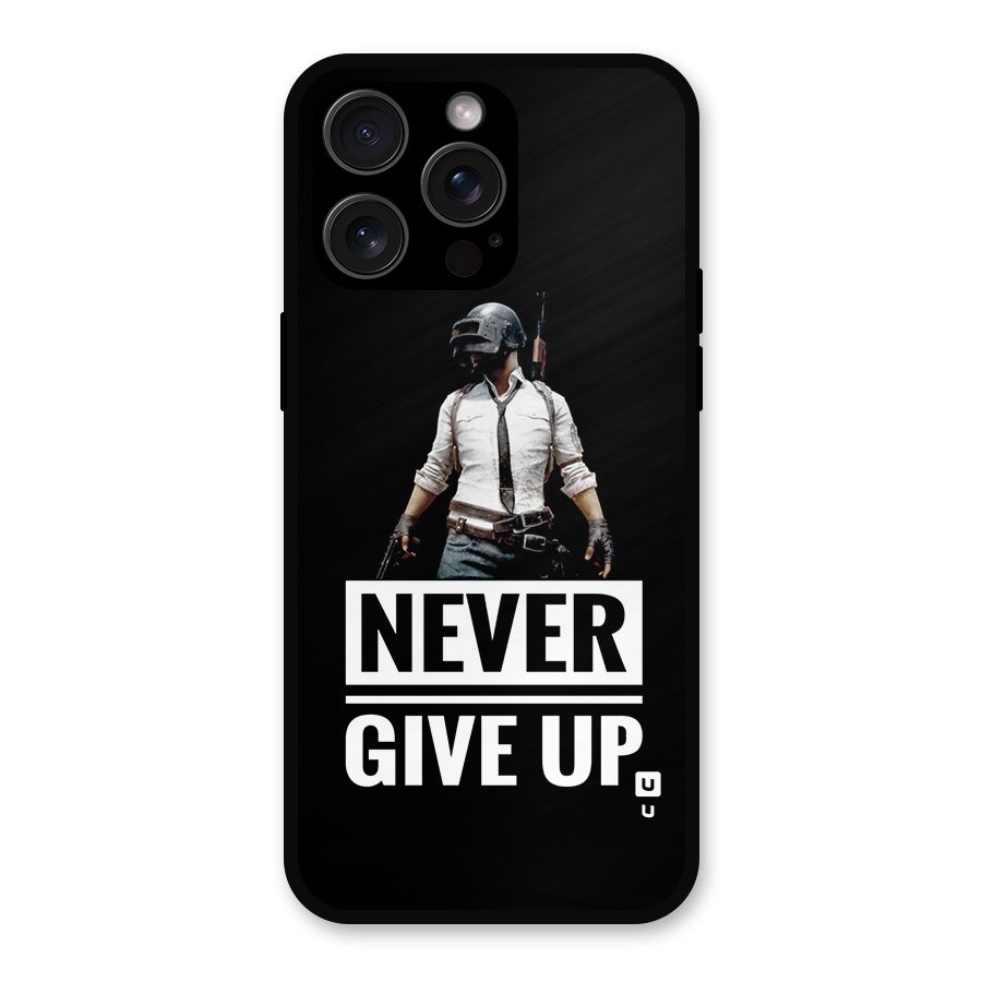 Never Giveup Metal Back Case for iPhone 15 Pro Max