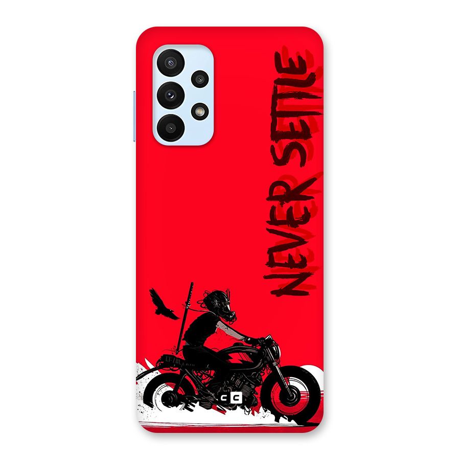 Never Settle Ride Back Case for Galaxy A23