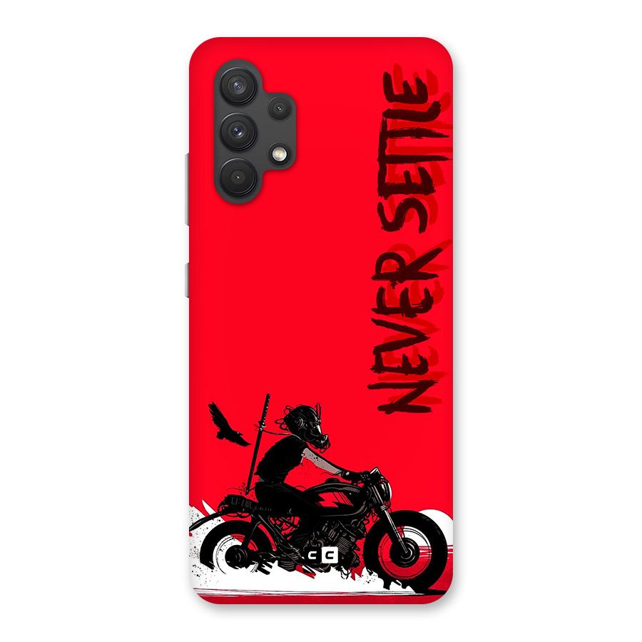 Never Settle Ride Back Case for Galaxy A32