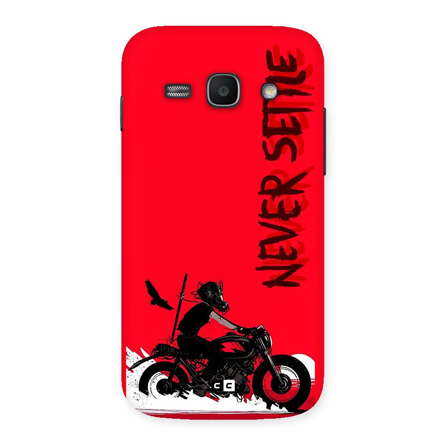 Never Settle Ride Back Case for Galaxy Ace3
