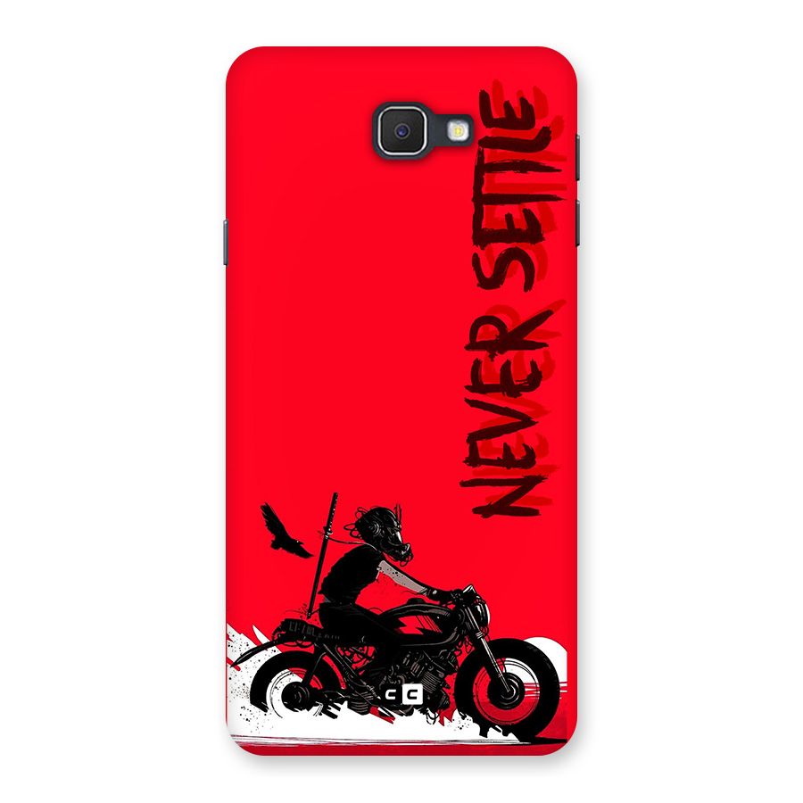 Never Settle Ride Back Case for Galaxy J7 Prime