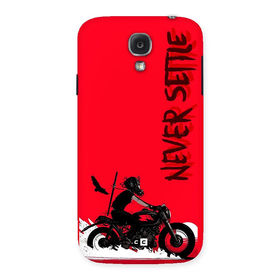 Never Settle Ride Back Case for Galaxy S4