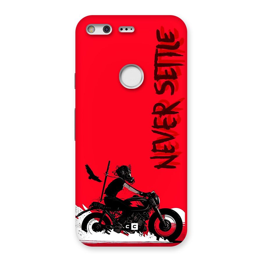 Never Settle Ride Back Case for Google Pixel