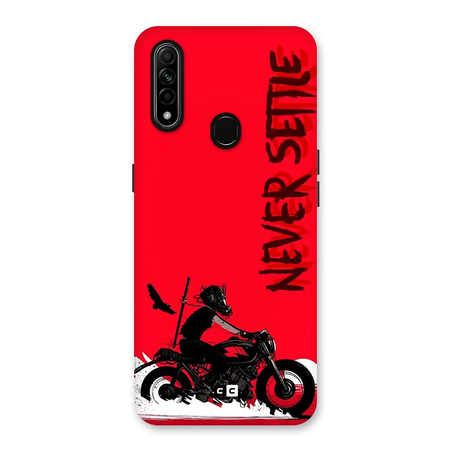 Never Settle Ride Back Case for Oppo A31