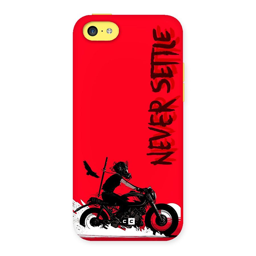 Never Settle Ride Back Case for iPhone 5C