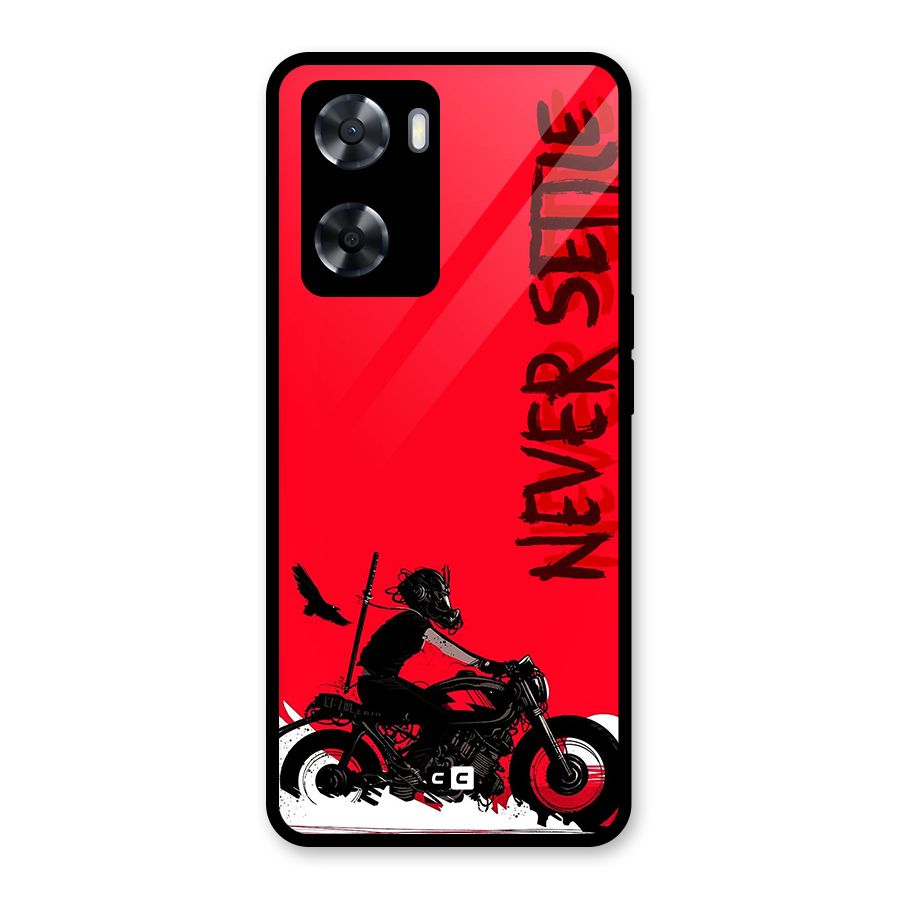 Never Settle Ride Glass Back Case for Oppo A57 2022