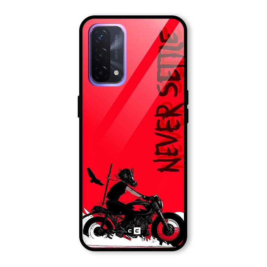Never Settle Ride Glass Back Case for Oppo A74 5G