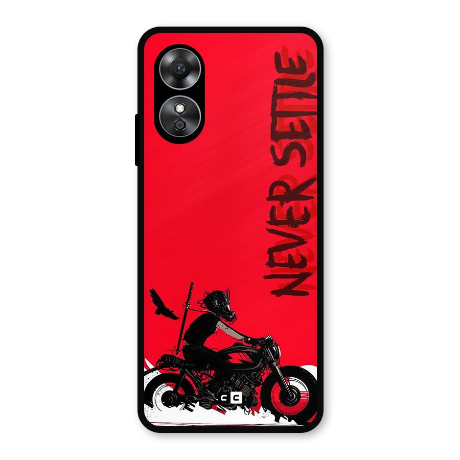 Never Settle Ride Metal Back Case for Oppo A17