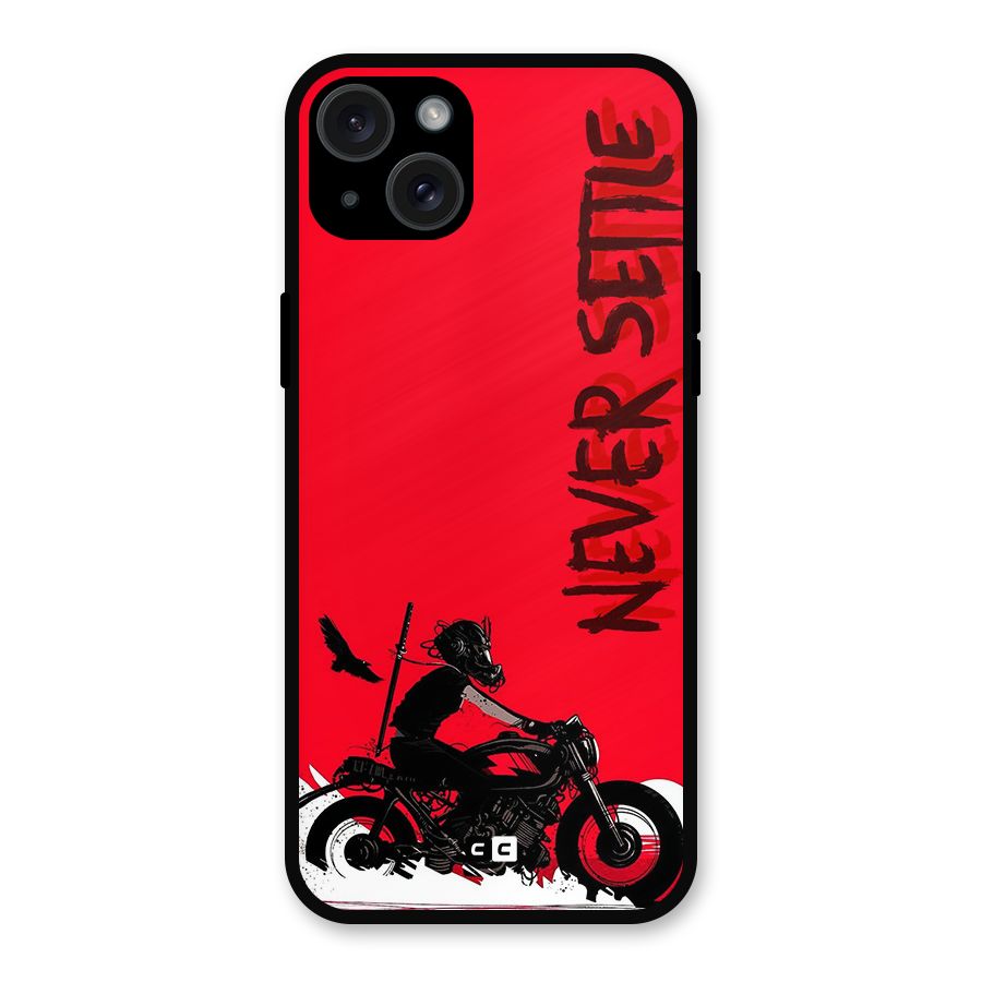 Never Settle Ride Metal Back Case for iPhone 15 Plus