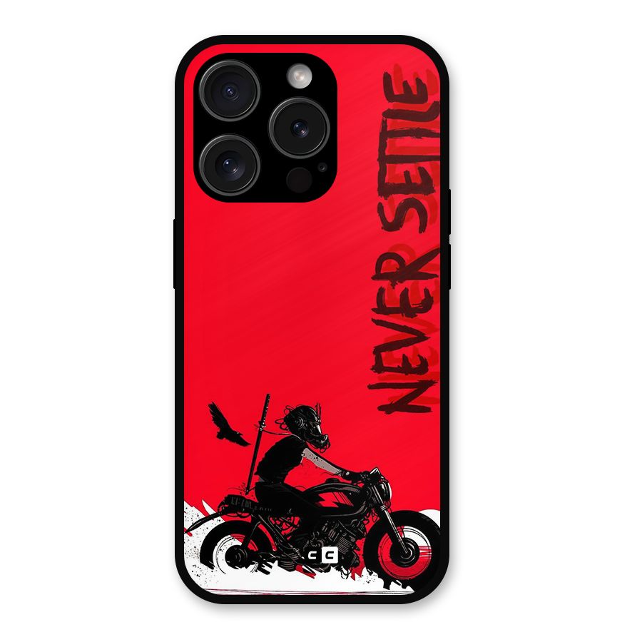 Never Settle Ride Metal Back Case for iPhone 15 Pro