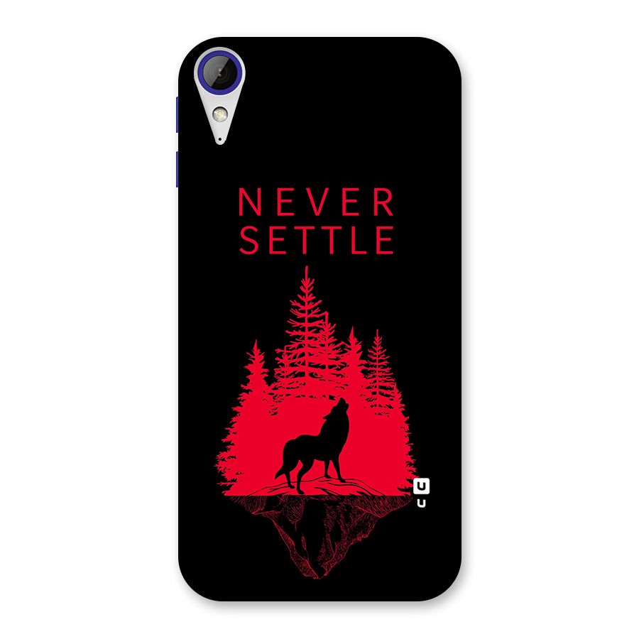 Never Settle Wolf Back Case for Desire 830