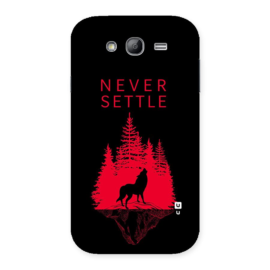 Never Settle Wolf Back Case for Galaxy Grand Neo
